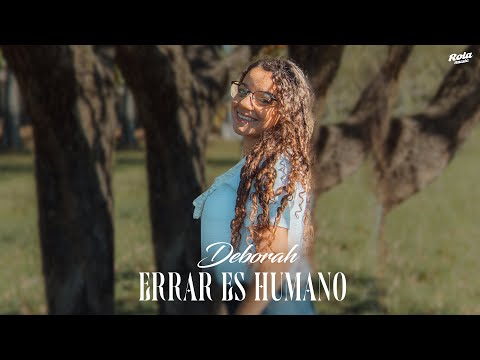ERRAR ES HUMANO - DEBORAH (Video Oficial)