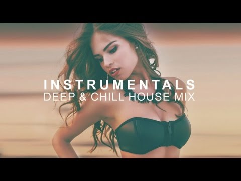 Best of INSTRUMENTALS ✭ Deep & Chill House Mix