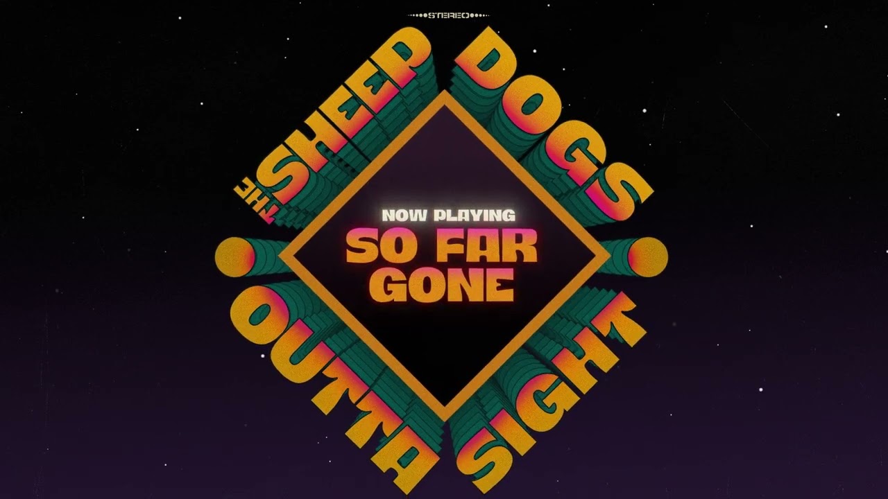 The Sheepdogs - So Far Gone - Visualizer - YouTube