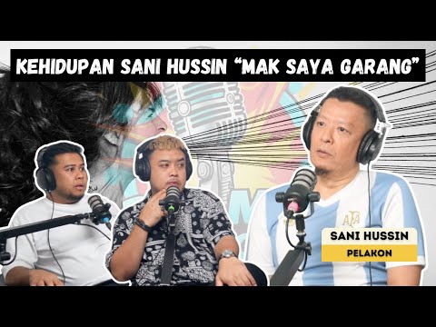 BORA MIC CHECK EP 82: Sani Hussin - Kehidupan Sani Hussin "Mak saya garang" (Part 1)