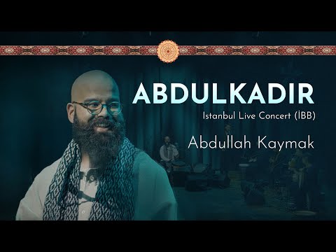 Abdulkadir - Abdullah Kaymak (İBB Live Concert)