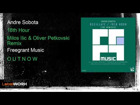 Andre Sobota - 18th Hour (Milos Ilic & Oliver Petkovski Remix)