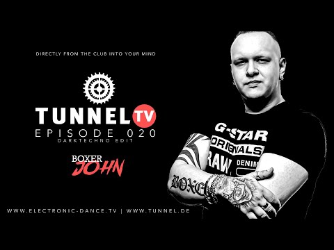Tunnel TV ep020 - BOXER JOHN (Tunnel Club Hamburg)