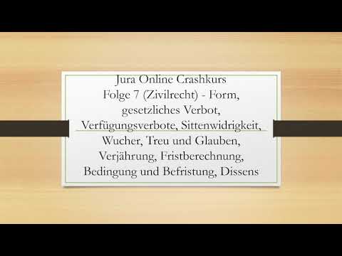 Jura Online Crashkurs Folge 7 - Form, gesetzliches Verbot, Sittenwidrigkeit, Verjährung, Fristen ...