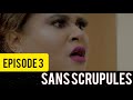 SANS SCRUPULES - EPISODE 3 #serietv #drama