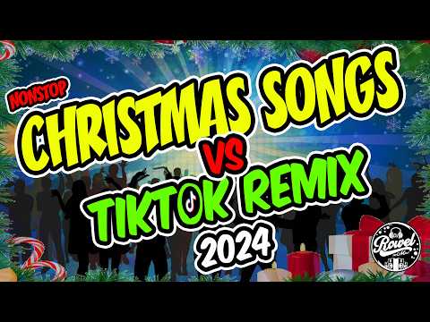 CHRISTMAS SONGS VS. TIKTOK REMIX 2024 - NEW CHRISTMAS SONGS TIKTOK REMIX DISCO TRAXX - DJ ROWEL