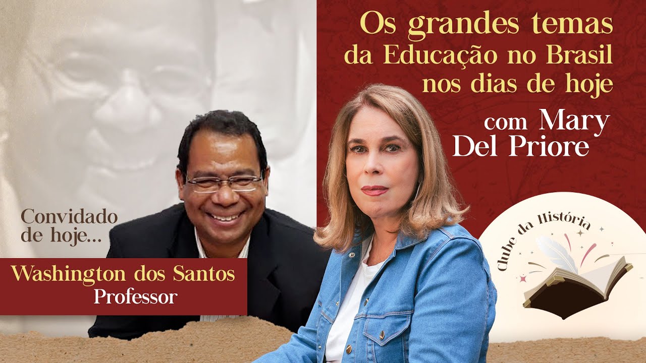Os grandes temas da Educação no Brasil nos dias de hoje - Clube da História #7