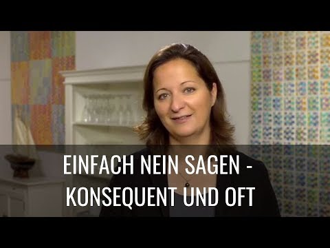 Einfach NEIN sagen - konsequent und oft