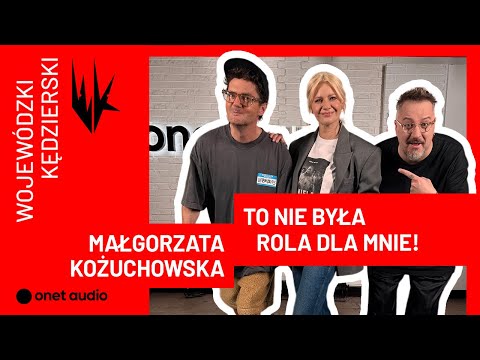 Małgorzata Kożuchowska: To nie była rola dla mnie! | Wojewódzki Kędzierski