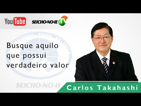 18/10/2015 - SEICHO-NO-IE NA TV - Busque aquilo que possui verdadeiro valor