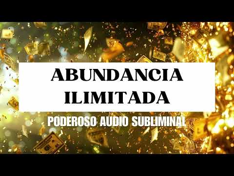 Potente audio SUBLIMINAL SILENCIOSO - Abundancia ilimitada