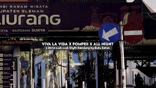 Download lagu Viva La Vida X Pompeii X All Night Style Kondang Kane Viral Tiktok Cocok Buat Sound Healing mp3 Download lagu Viva La Vida X Pompeii X All Night Style Kondang Kane Viral Tiktok Cocok Buat Sound Healing mp3