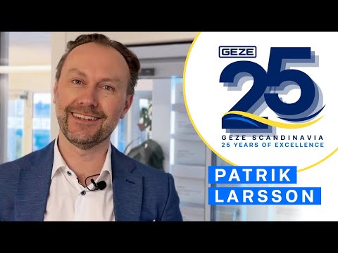 GEZE Scandinavia 25th Anniversary | Patrik Larsson | English with subtitles