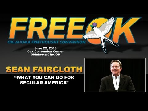 FREEOK 2013 - Sean Faircloth: "What YOU Can Do For A Secular America"