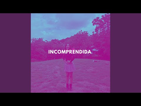 Incomprendida
