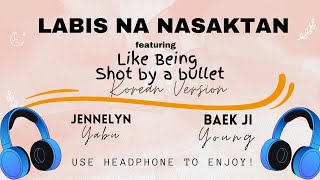 Labis na Nasaktan - Korean and Tagalog Duet | Jennelyn Yabu and Baek Ji Young