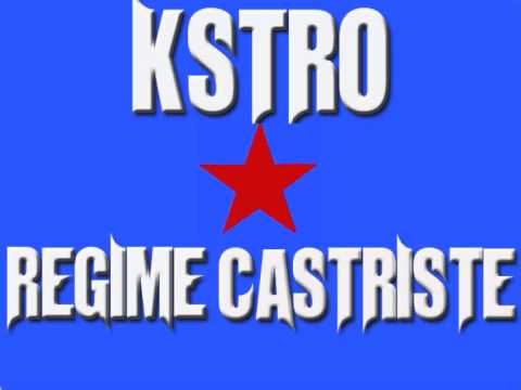 Kstro - Régime Castriste