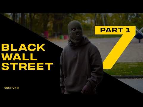 Episode 7: Black Wall Street (Part 1) | SECTION 8 - The Series