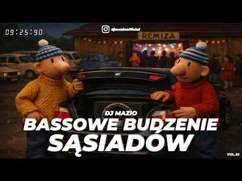 BASSOWE BUDZENIE SĄSIADÓW VOL 22 DJ MAZIO OFFICIAL