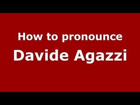 How to pronounce Davide Agazzi (Italian/Italy)  - PronounceNames.com