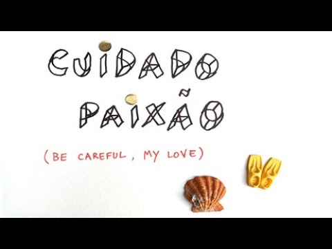 Video thumbnail for Cuidado Paixão (Be Careful, My Love)