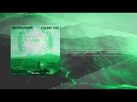 Found You x Harder, Better, Faster, Stronger x I Coud Be The One (Nick Niroz Mashup)