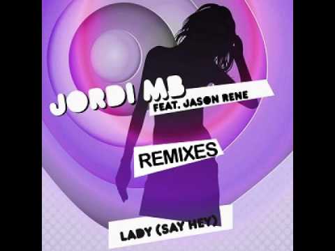 JORDI MB feat. JASON RENE - Lady (Say Hey) (Euro Mix)