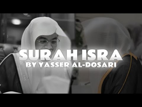 Surah Isra (full) by Yasser Al-Dosari | Beautiful Quran Recitation