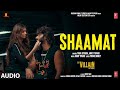 Shaamat Full Video   Ek Villain Returns  John, Disha, Arjun, Tara  Ankit, Prince, Mohit, Ektaa K