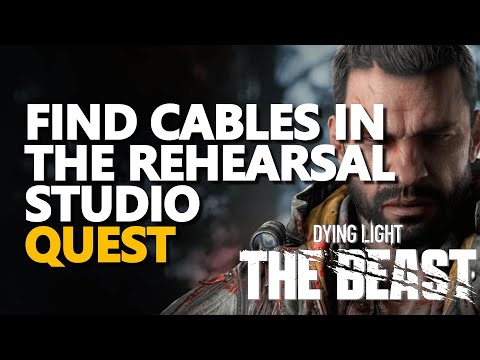 Find cables in the rehearsal studio Dying Light The Beast