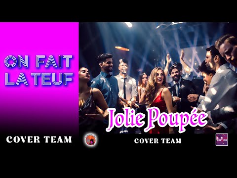 Jolie Poupée. On fait La Teuf. Vol 1. Cover Team.