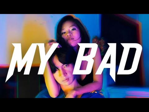 My Bad - Galchanie ft. Percy | A FILM BY NATA & PRAEWA [ UNOFFICIAL MV ]