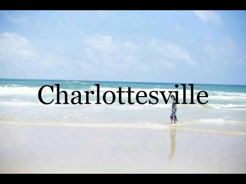 How To Pronounce Charlottesville🌈🌈🌈🌈🌈🌈Pronunciation Of Charlottesville