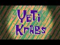 Yeti Krabs Title Card