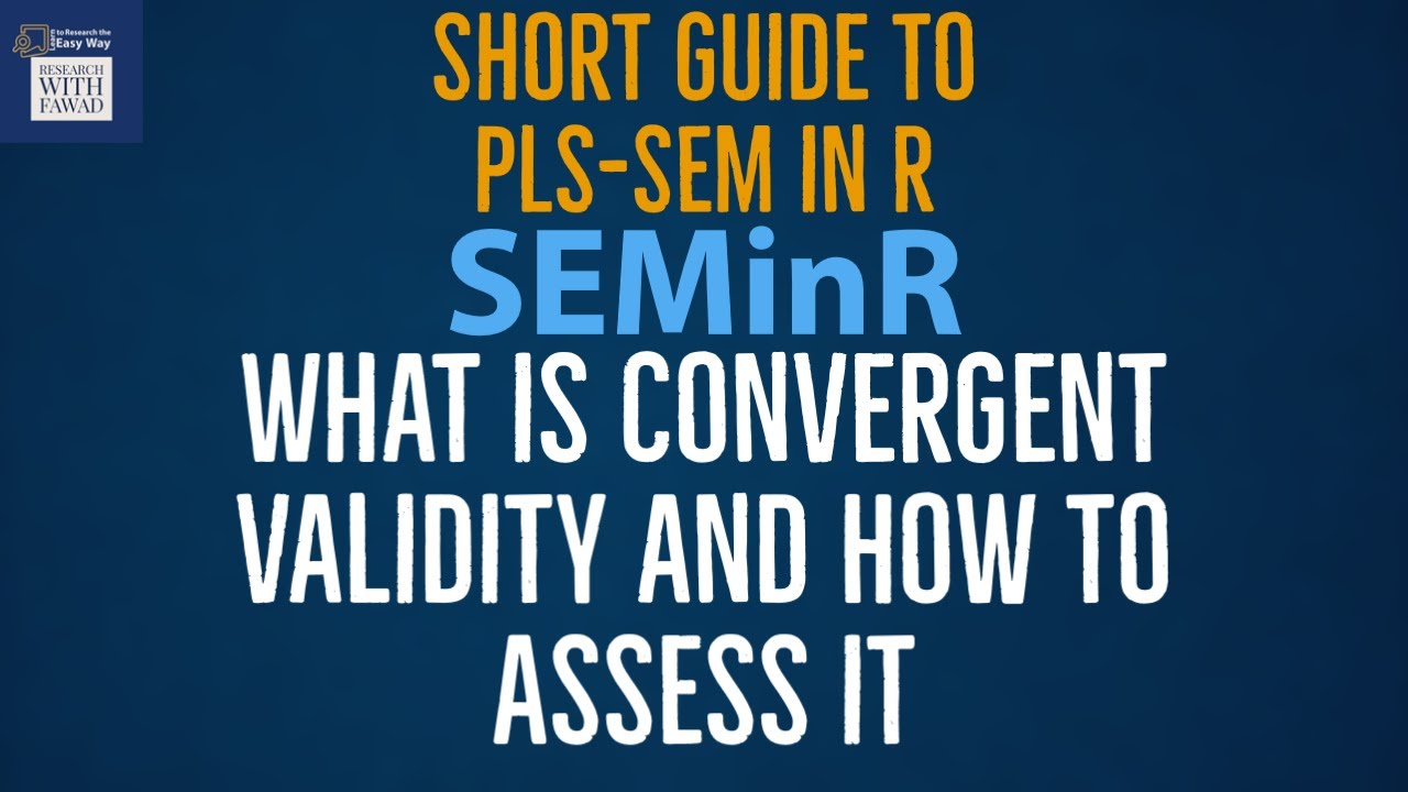 SEMinR Quick Guide - Step 3 - Measurement Model - Understand and Assess Convergent Validity