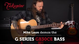 Video thumbnail for Takamine G Series GB30CE Bass Demo by Mike Leon by Takamine Guitars USA