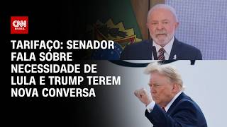 Vídeo: Precisamos de nova conversa entre Lula e Trump, diz senador sobre tarifaço | CNN 360º