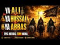 YA ALI ️ YA HUSSAIN ️ YA ABBAS Epic Heroic EDM Noha 2026 Labbaik Ya Ali Muharram Noha