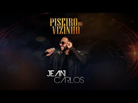 Piseiro Do Vizinho - Jean carlos