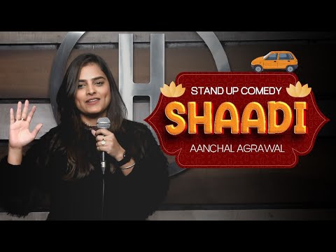 SHAADI - A Standup Comedy Video by Aanchal Agrawal (@awwwnchal)