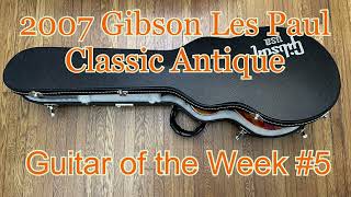 Video thumbnail for Gibson Les Paul Classic Antique GOTW #5 2007 Tom Morgan by Phoenix Guitars