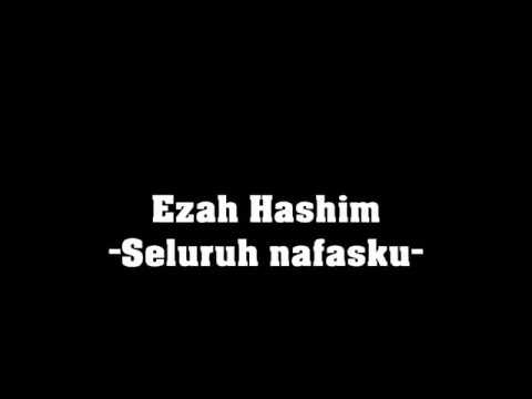 Ezah Hashim_Seluruh Nafasku(Karaoke with lyrics)