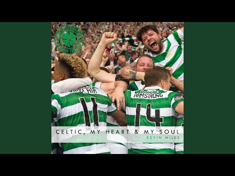 Celtic, My Heart & My Soul