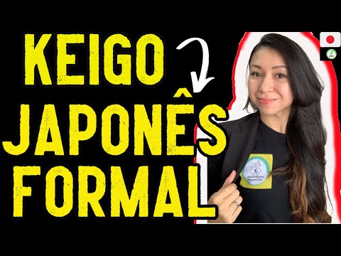 Aprenda a falar Japonês Formal - Keigo - 10 palavras e frases para você usar hoje mesmo!