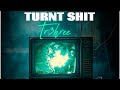 TURNT SHIT X Tr3hree