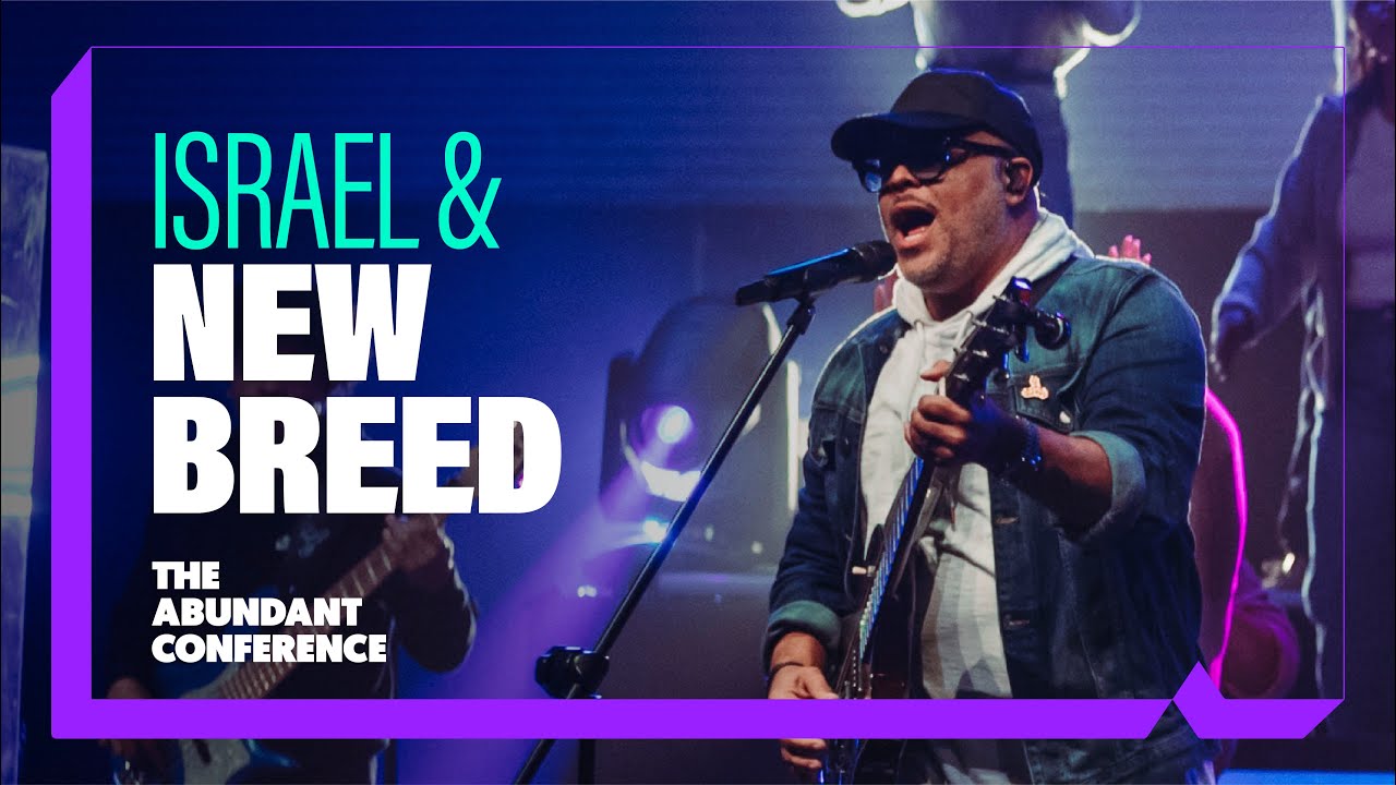 The Abundant Conference - Israel Houghton & New Breed - Abundant Church