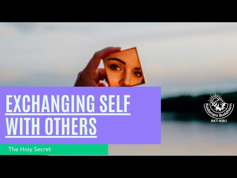 Exchanging Self with Others - the Holy Secret