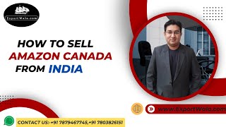 How to Sell in Amazon Canada from India | Hindi | Exportwala | Ankit Sahu |