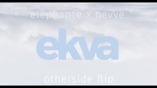 Elephante feat. Nevve - Otherside (ekva Remix) // Lyric video