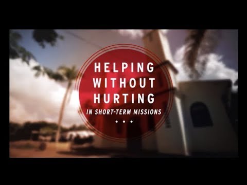Helping Without Hurting in Short Term Missions Unit 1